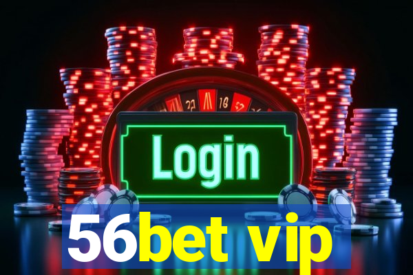 56bet vip